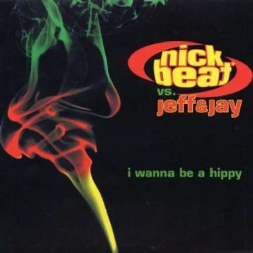 Cover Nick Beat vs. Jeff & Jay - I Wanna Be A Hippy (12) Schallplatten Ankauf