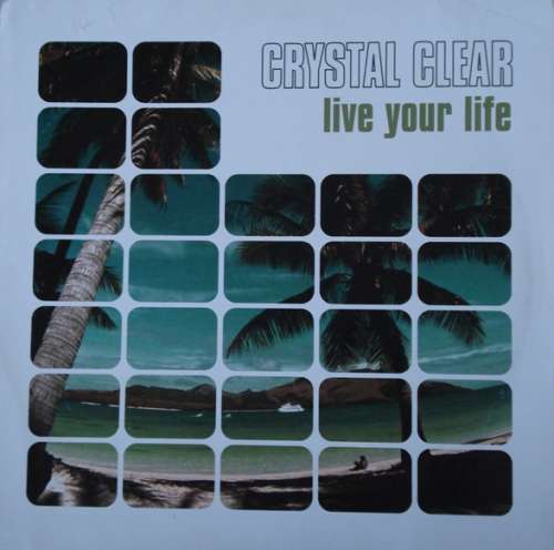 Cover Crystal Clear - Live Your Life (12) Schallplatten Ankauf