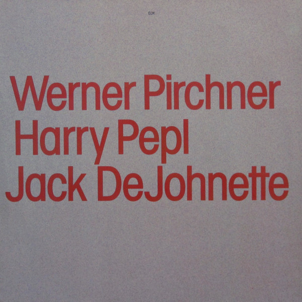 Cover Werner Pirchner / Harry Pepl / Jack DeJohnette - Werner Pirchner / Harry Pepl / Jack DeJohnette (LP, Album) Schallplatten Ankauf
