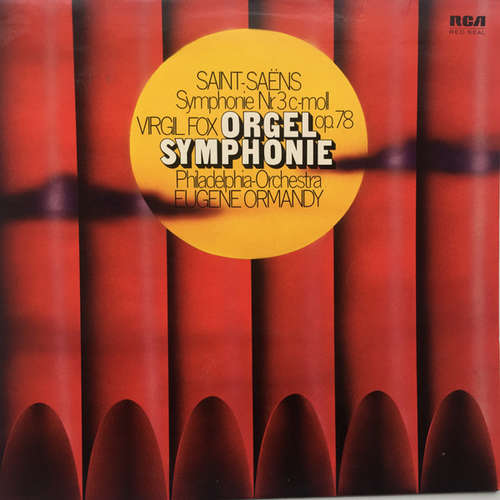 Cover Camille Saint-Saëns - The Philadelphia Orchestra / Eugene Ormandy / Virgil Fox - Symphonie Nr.3 C-moll, Op. 78 «Orgel-Symphonie» (LP, Album) Schallplatten Ankauf