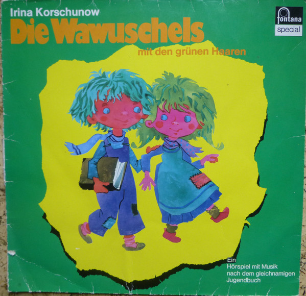 Cover Irina Korschunow - Die Wawuschels Mit Den Grünen Haaren (LP) Schallplatten Ankauf