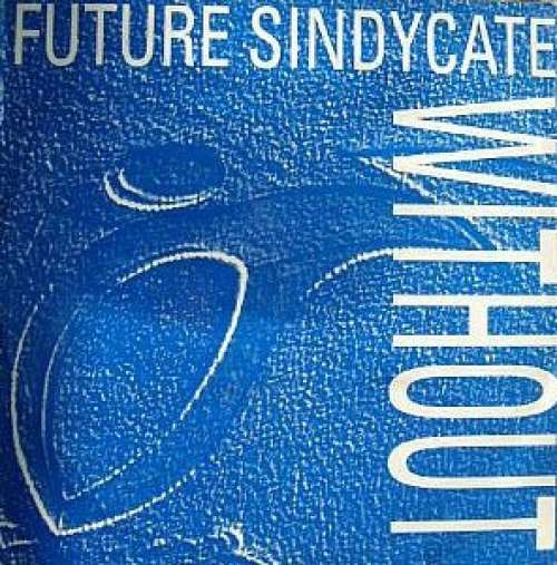 Cover Future Sindycate - Without (12) Schallplatten Ankauf