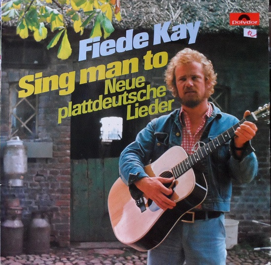 Cover Fiede Kay - Sing Man To - Neue Plattdeutsche Lieder (LP, Album) Schallplatten Ankauf