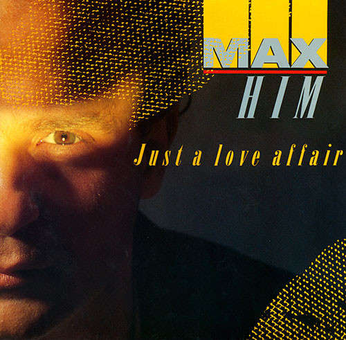 Cover Max Him* - Just A Love Affair (12, Maxi) Schallplatten Ankauf