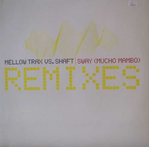Cover Mellow Trax vs. Shaft - Sway (Mucho Mambo) Remixes (12) Schallplatten Ankauf