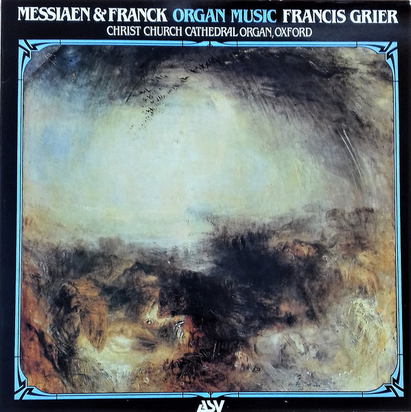 Cover Olivier Messiaen, César Franck, Francis Grier - Messiaen & Franck: Organ Music (LP, Album) Schallplatten Ankauf