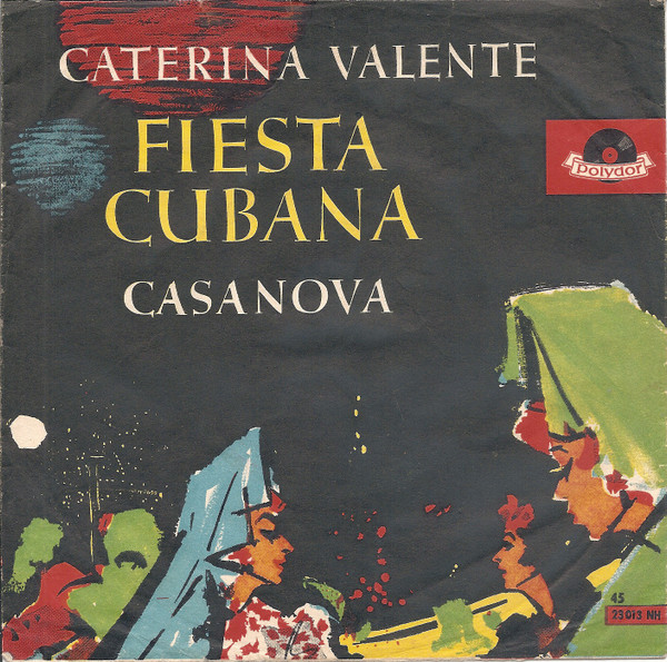 Cover Caterina Valente - Fiesta Cubana / Casanova (7, Single, Mono) Schallplatten Ankauf