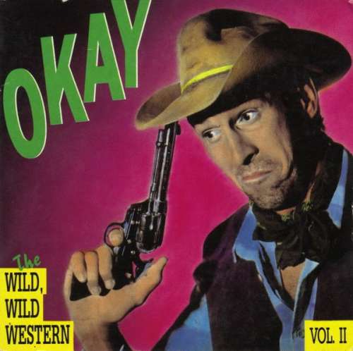 Cover Okay* - The Wild, Wild Western - Vol. II (12, Maxi) Schallplatten Ankauf