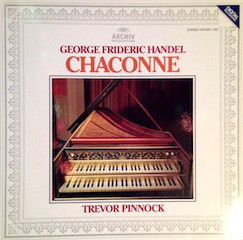 Cover George Frideric Handel* - Trevor Pinnock - Chaconne • Suiten (LP) Schallplatten Ankauf