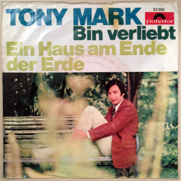Cover Tony Mark - Bin Verliebt / Ein Haus Am Ende Der Erde (7, Single, Mono) Schallplatten Ankauf