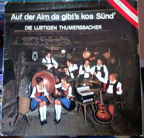 Cover Die Lustigen Thumersbacher - Auf Der Alm Da Gibt's Koa Sünd (LP, Album) Schallplatten Ankauf