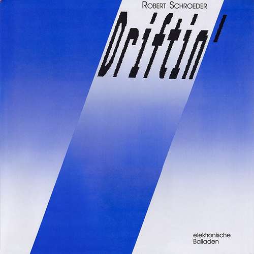 Cover Robert Schroeder* - Driftin' (Elektronische Balladen) (LP, Album) Schallplatten Ankauf