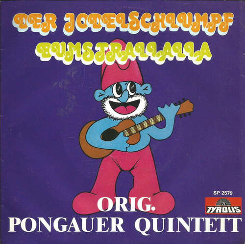 Cover Orig. Pongauer Quintett* - Der Jodelschlumpf / Bumstrallalla (7, Single) Schallplatten Ankauf