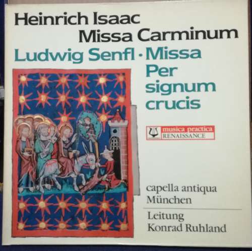 Cover Heinrich Isaac - Ludwig Senfl - Capella Antiqua München - Konrad Ruhland - Missa Carminum - Missa Per Signum Crucis (LP, Gat) Schallplatten Ankauf