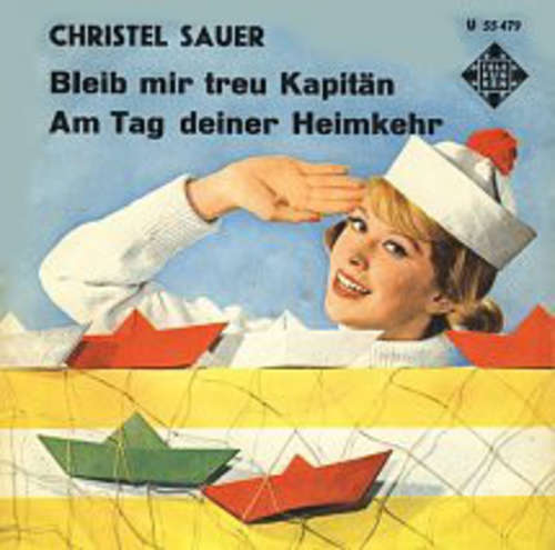 Cover Christel Sauer - Bleib Mir Treu Kapitän / Am Tag Deiner Heimkehr (7) Schallplatten Ankauf