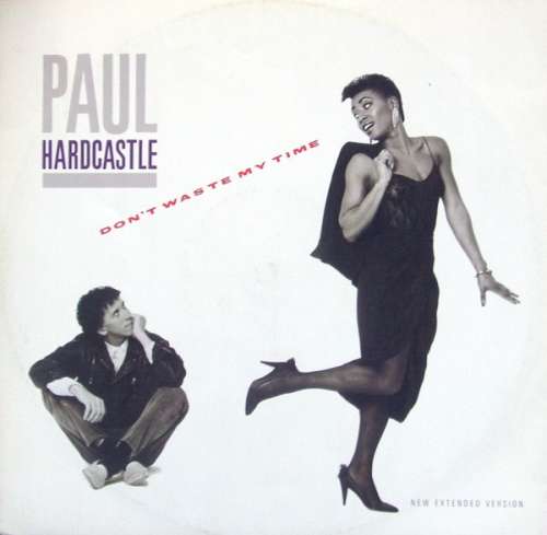 Cover Paul Hardcastle - Don't Waste My Time (New Extended Version) (12, Single) Schallplatten Ankauf