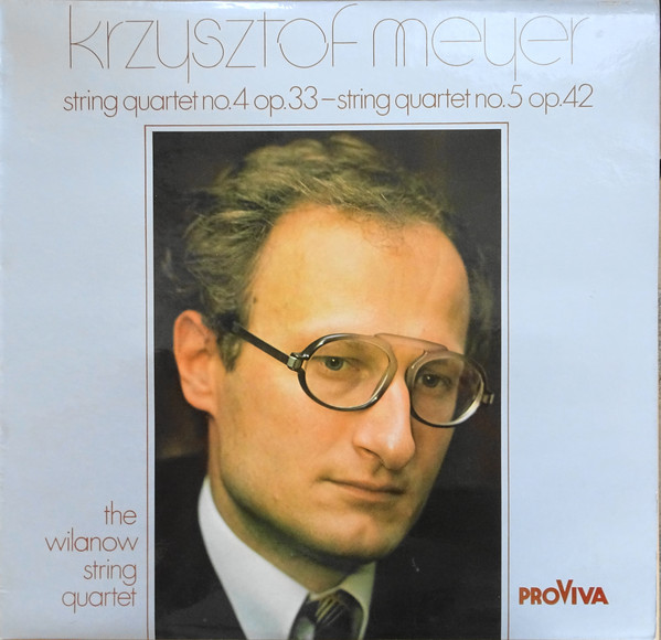 Cover Krzysztof Meyer, The Wilanów String Quartet - String Quartet No. 4 Op. 33 - String Quartet No. 5 Op. 42 (LP) Schallplatten Ankauf