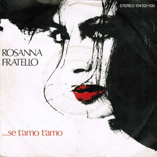 Cover Rosanna Fratello - ...Se T'Amo T'Amo (7, Single) Schallplatten Ankauf