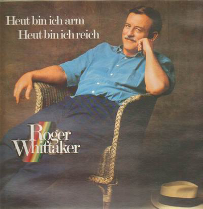 Cover Roger Whittaker - Heut Bin Ich Arm - Heut Bin Ich Reich (LP, Album, Club) Schallplatten Ankauf