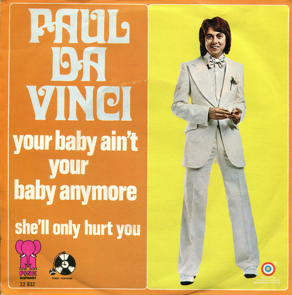 Bild Paul Da Vinci - Your Baby Ain't Your Baby Anymore (7, Single) Schallplatten Ankauf