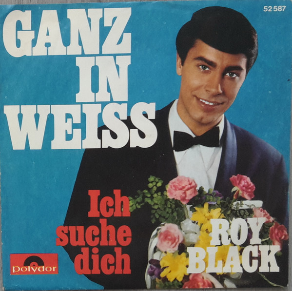 Cover Roy Black - Ganz In Weiss (7, Single) Schallplatten Ankauf