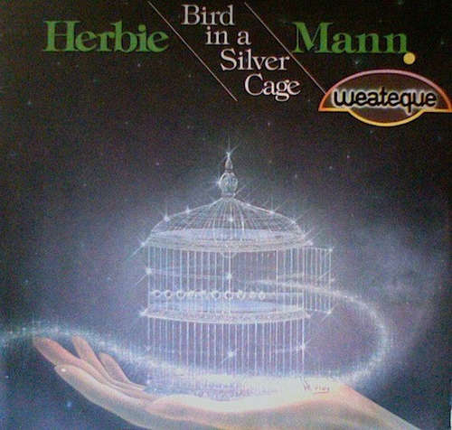 Bild Herbie Mann - Bird In A Silver Cage (LP, Album) Schallplatten Ankauf