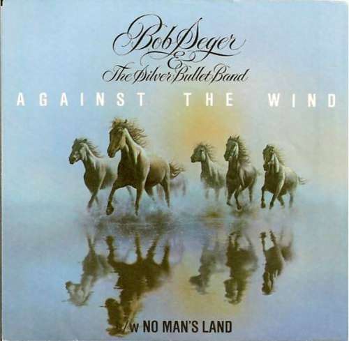 Cover Bob Seger & The Silver Bullet Band* - Against The Wind (7, Single, Win) Schallplatten Ankauf