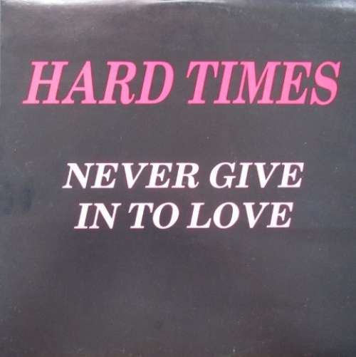 Cover Hardtimes* - Never Give Into Love (12) Schallplatten Ankauf