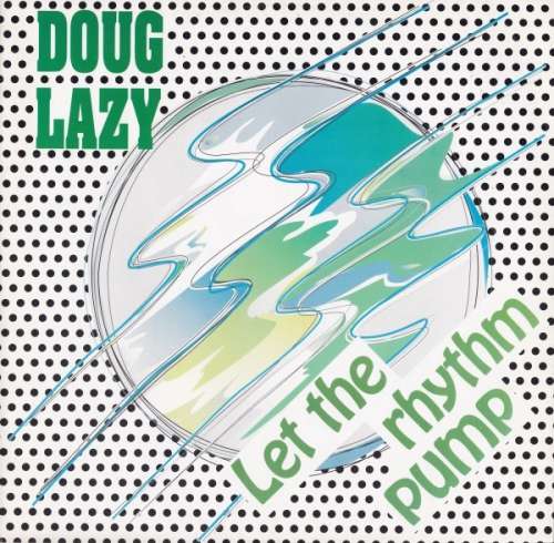 Cover Doug Lazy - Let The Rhythm Pump (12, Maxi) Schallplatten Ankauf