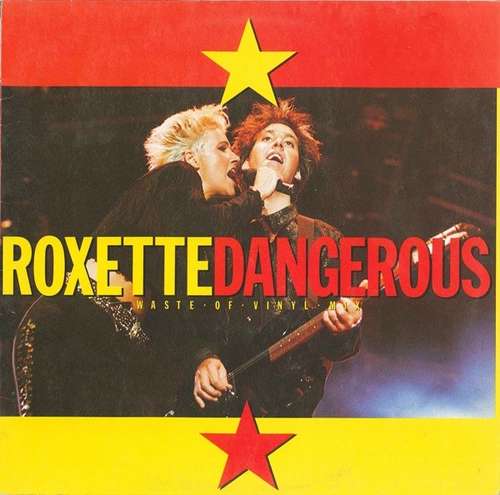Cover Roxette - Dangerous (Waste • Of • Vinyl • Mix) (12, Maxi) Schallplatten Ankauf