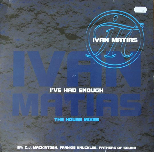 Cover Ivan Matias - I've Had Enough (The House Mixes) (2x12, Promo) Schallplatten Ankauf