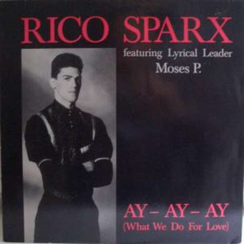 Cover Rico Sparx Featuring Moses P.* - Ay - Ay - Ay (What We Do For Love)  (12) Schallplatten Ankauf
