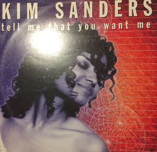 Cover Kim Sanders - Tell Me That You Want Me (12, TP, Sta) Schallplatten Ankauf