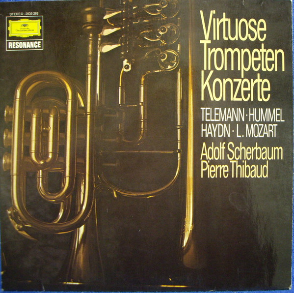 Cover Telemann* • Hummel* • L. Mozart* • Haydn*, Adolf Scherbaum, Pierre Thibaud - Virtuose Trompeten Konzerte (LP, Comp) Schallplatten Ankauf