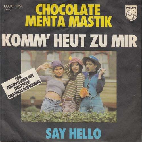 Cover Chocolate Menta Mastik - Komm' Heut Zu Mir / Say Hello (7, Single) Schallplatten Ankauf