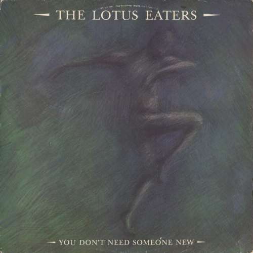 Cover The Lotus Eaters - You Don't Need Someone New (12) Schallplatten Ankauf
