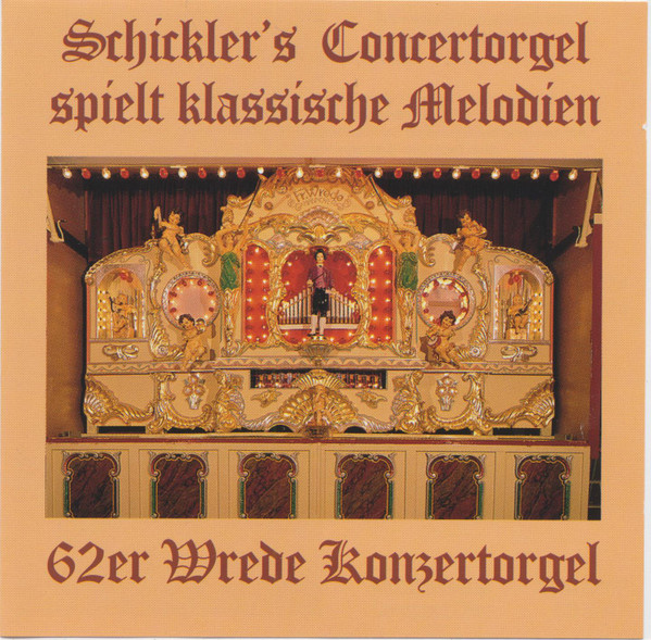 Cover Unknown Artist - Schickler's Concertorgel Spielt Klassische Melodien (62er Wrede Konzertorgel) (CD, Album) Schallplatten Ankauf