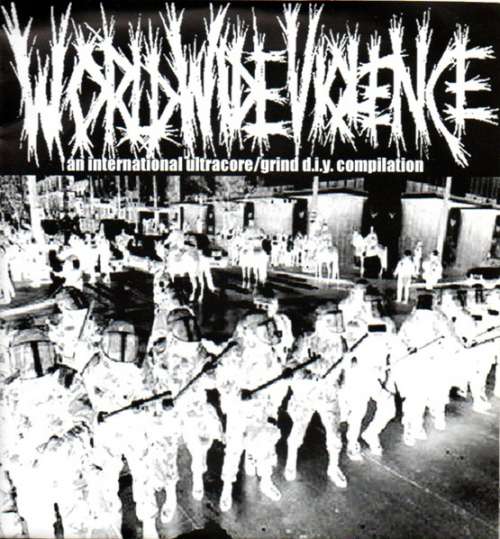Cover Various - Worldwide Violence: An International Ultracore / Grind D.I.Y. Compilation (7, Comp, Ltd) Schallplatten Ankauf