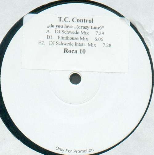 Cover T.C. Control* - Do You Love... (Crazy Tune) (12, Promo, W/Lbl) Schallplatten Ankauf