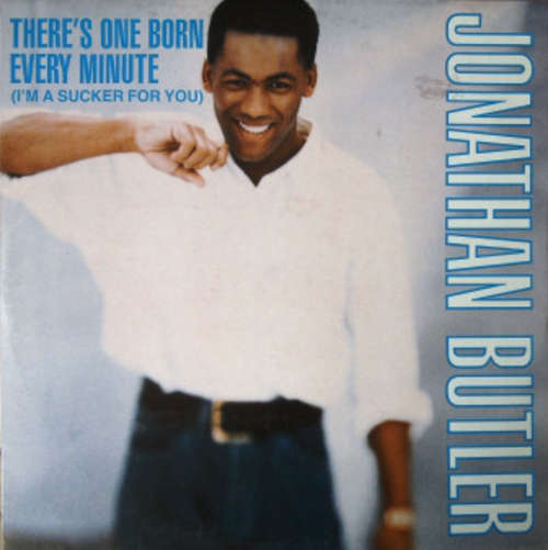 Cover Jonathan Butler - There's One Born Every Minute (I'm A Sucker For You) (12) Schallplatten Ankauf
