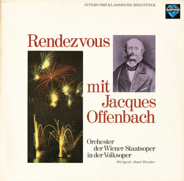 Cover Jacques Offenbach, Orchester Der Wiener Staatsoper In Der Volksoper*, Josef Drexler - Rendezvous Mit Jacques Offenbach (LP) Schallplatten Ankauf