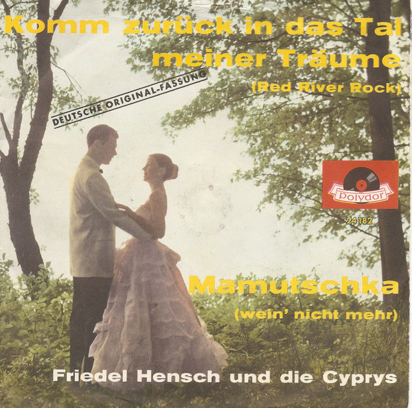 Cover Friedel Hensch Und Die Cyprys - Komm Zurück In Das Tal Meiner Träume (Red River Rock) / Mamutschka (Wein' Nicht Mehr) (7, Single, Mono) Schallplatten Ankauf