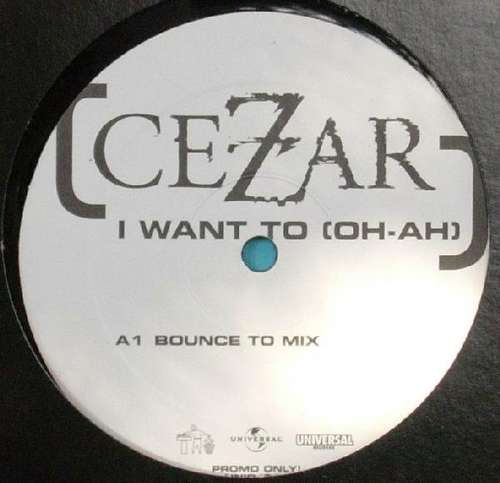 Cover Cezar* - I Want To (Oh-Ah) (12, Promo) Schallplatten Ankauf
