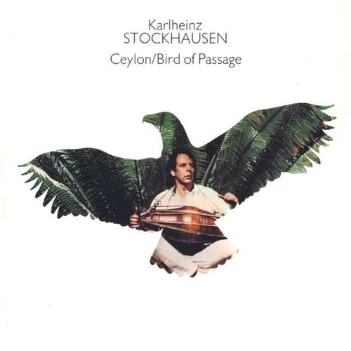 Cover Karlheinz Stockhausen - Ceylon / Bird Of Passage (LP) Schallplatten Ankauf