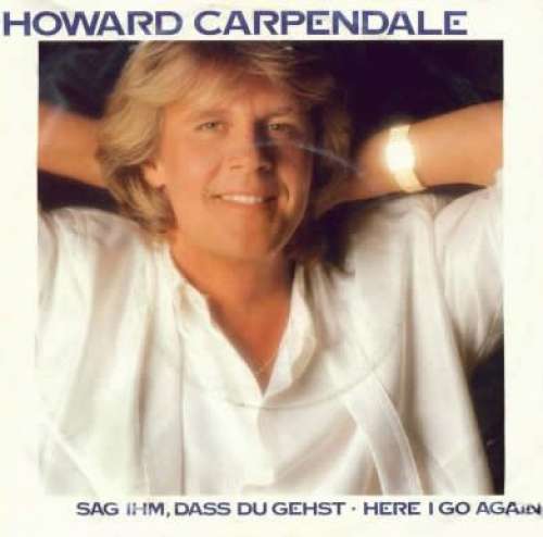 Cover Howard Carpendale - Sag Ihm, Dass Du Gehst (7, Single) Schallplatten Ankauf