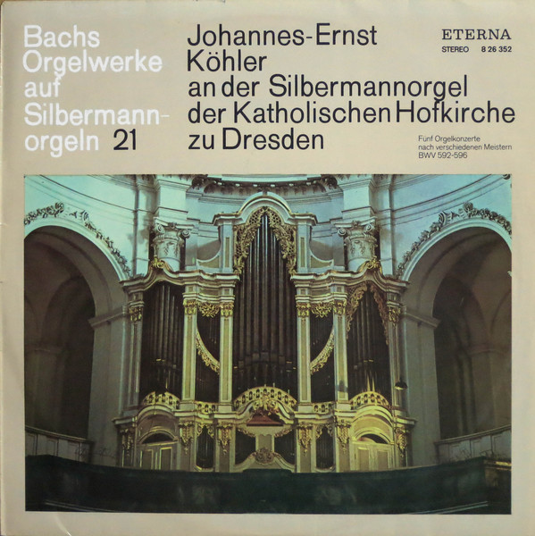 Cover Bach*, Johannes-Ernst Köhler - Johannes-Ernst Köhler An Der Silbermannorgel Der Katholischen Hofkirche Zu Dresden (LP) Schallplatten Ankauf