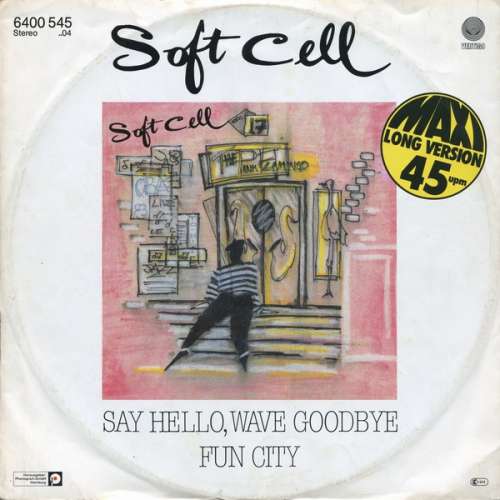 Cover Soft Cell - Say Hello, Wave Goodbye (12, Maxi) Schallplatten Ankauf