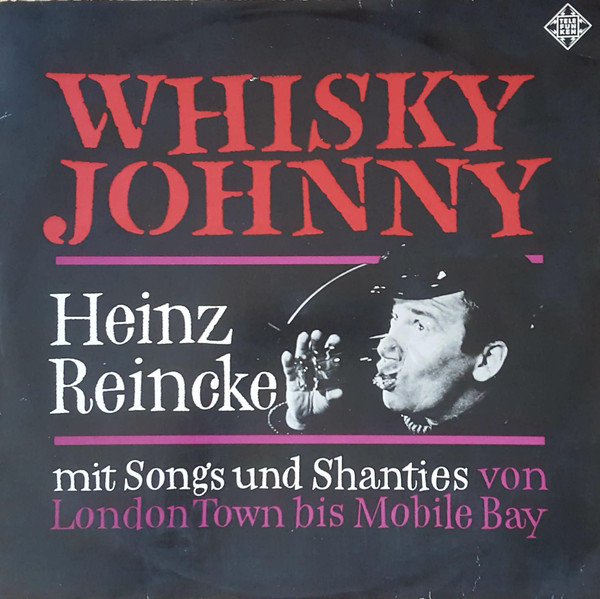 Cover Heinz Reincke - Whisky Johnny - Songs & Shanties Von London Town Bis Mobile Bay (LP, Album) Schallplatten Ankauf