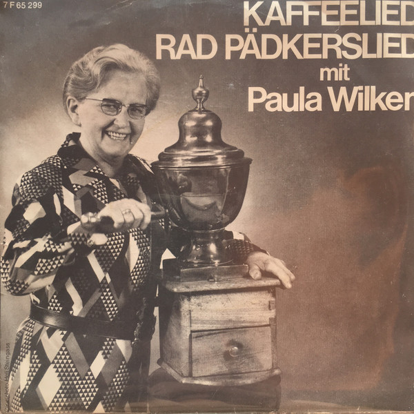Cover Paula Wilken - Kaffeelied / Rad Pädkerslied (7, Single) Schallplatten Ankauf