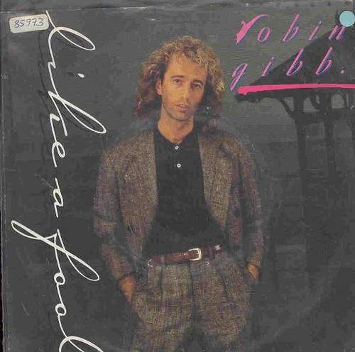 Cover Robin Gibb - Like A Fool (7, Single) Schallplatten Ankauf